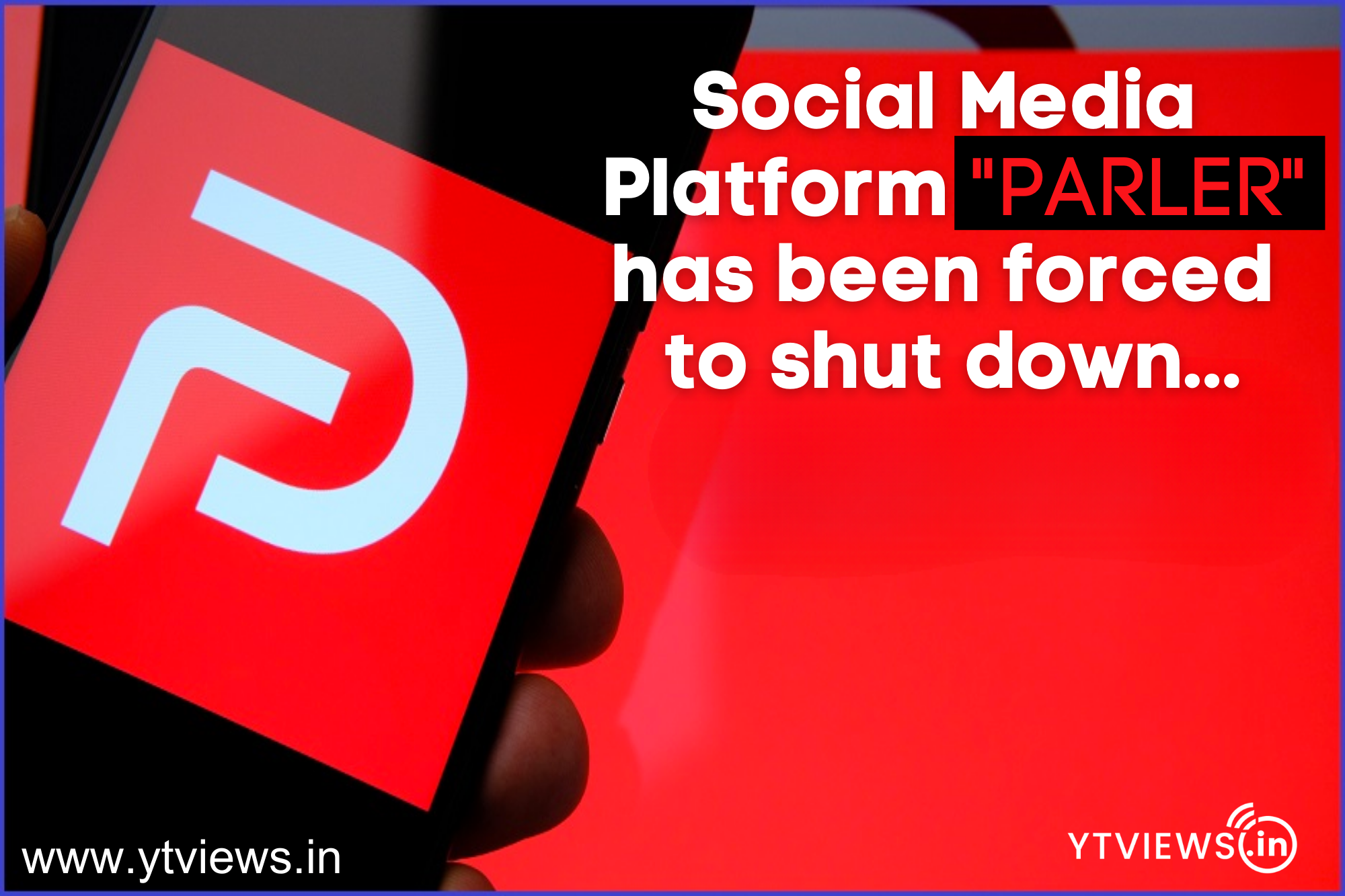 Social media platform Parler has been forced to shut down