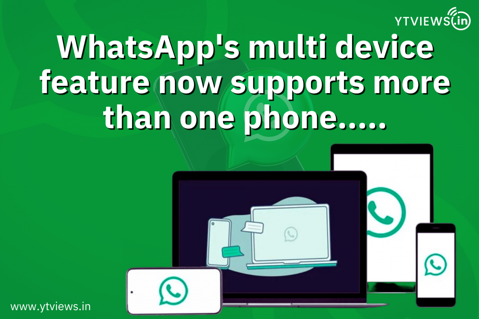 You can now use WhatsApp on more than one phone with its multidevice