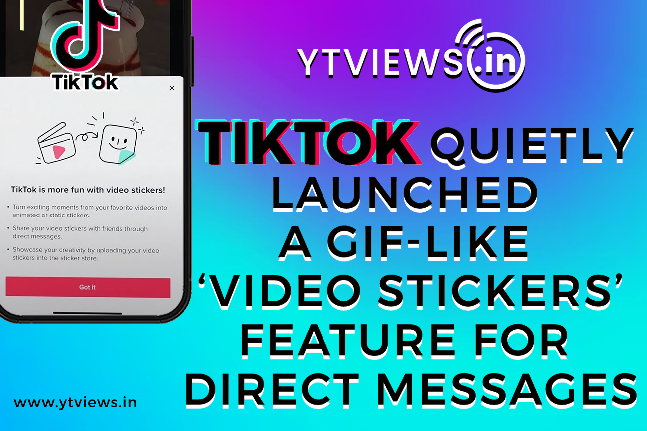 TikTok quietly launched a GIF-like ‘video stickers’ feature for direct messages
