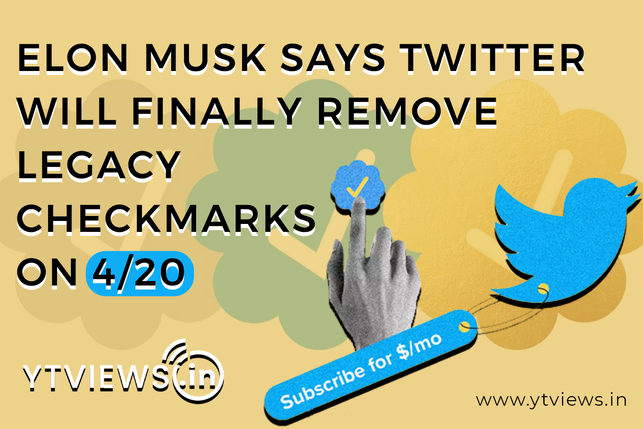 Elon Musk says Twitter/X will finally remove legacy checkmarks on 4/20