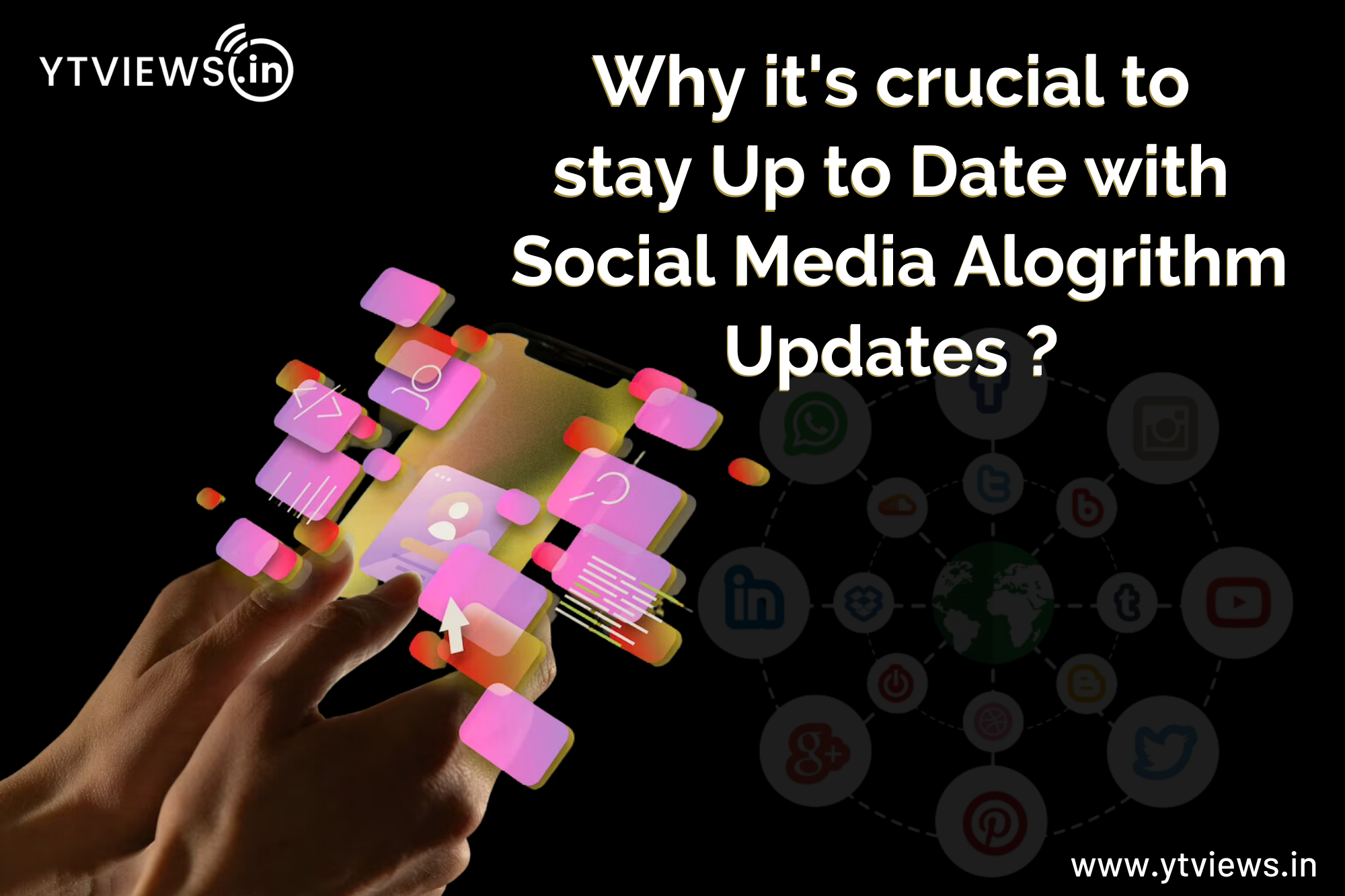 Why It’s Crucial to Stay Up to Date with Social Media Algorithm Updates?