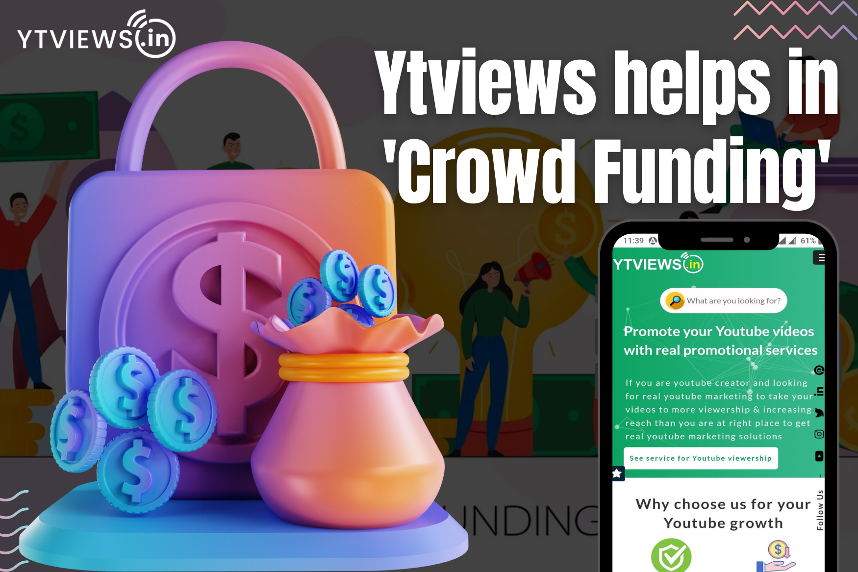 Ytviews provides organic followers which can help you impressively in crowdfunding