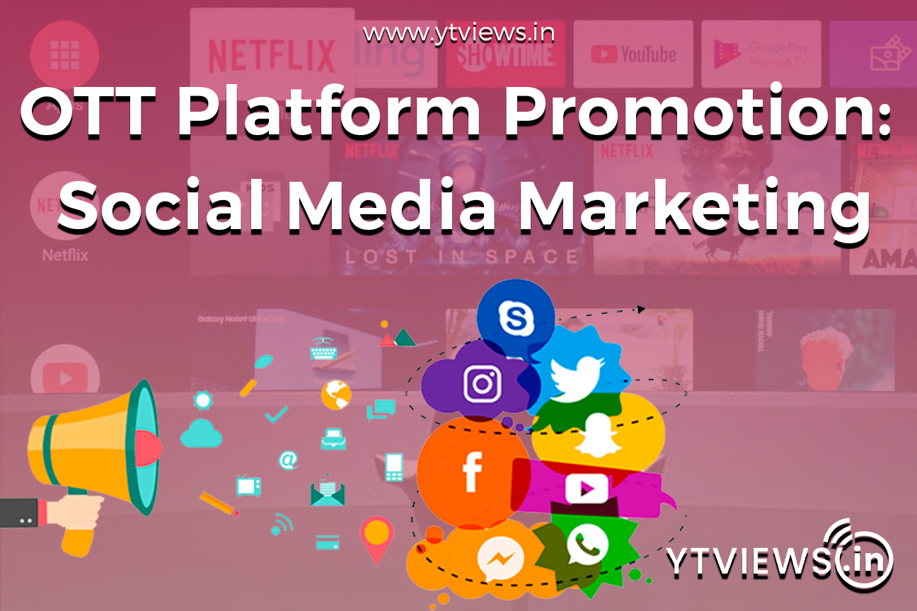 How social media marketing can power up your OTT platform?