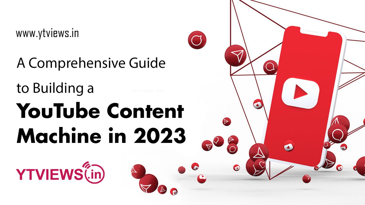 A Comprehensive Guide to Building a YouTube Content Machine in 2023