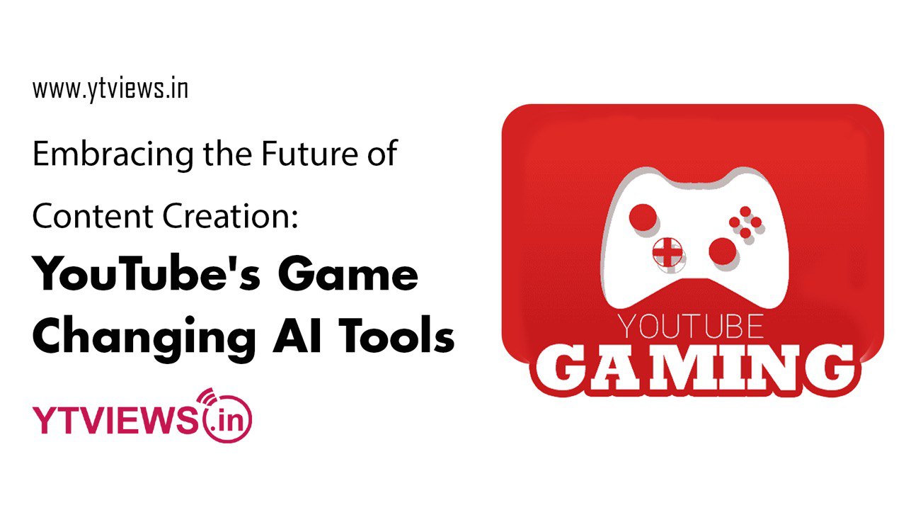 Embracing the Future of Content Creation: YouTube’s Game-Changing AI Tools