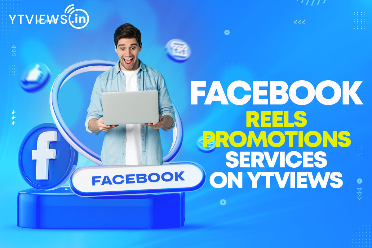 Enhance Your Facebook Presence with Effective Reels Promotion with Ytviews