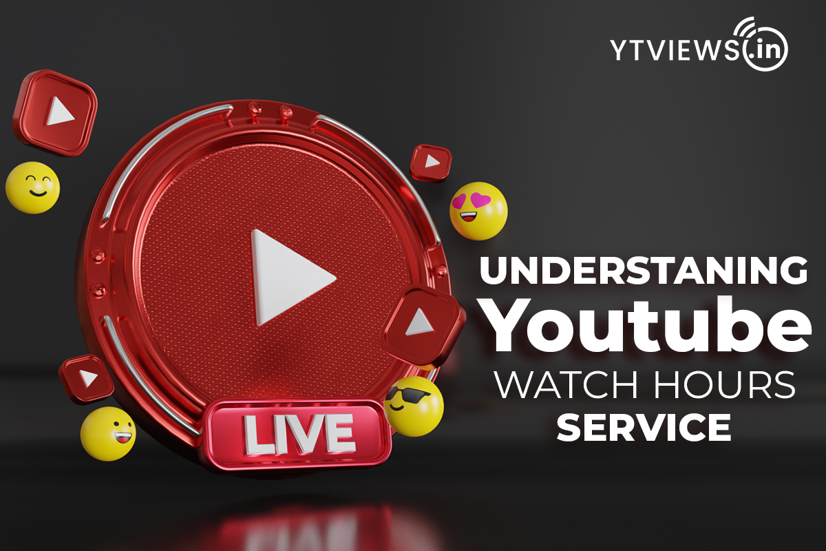 Understanding YouTube watch hours services provided by Ytviews