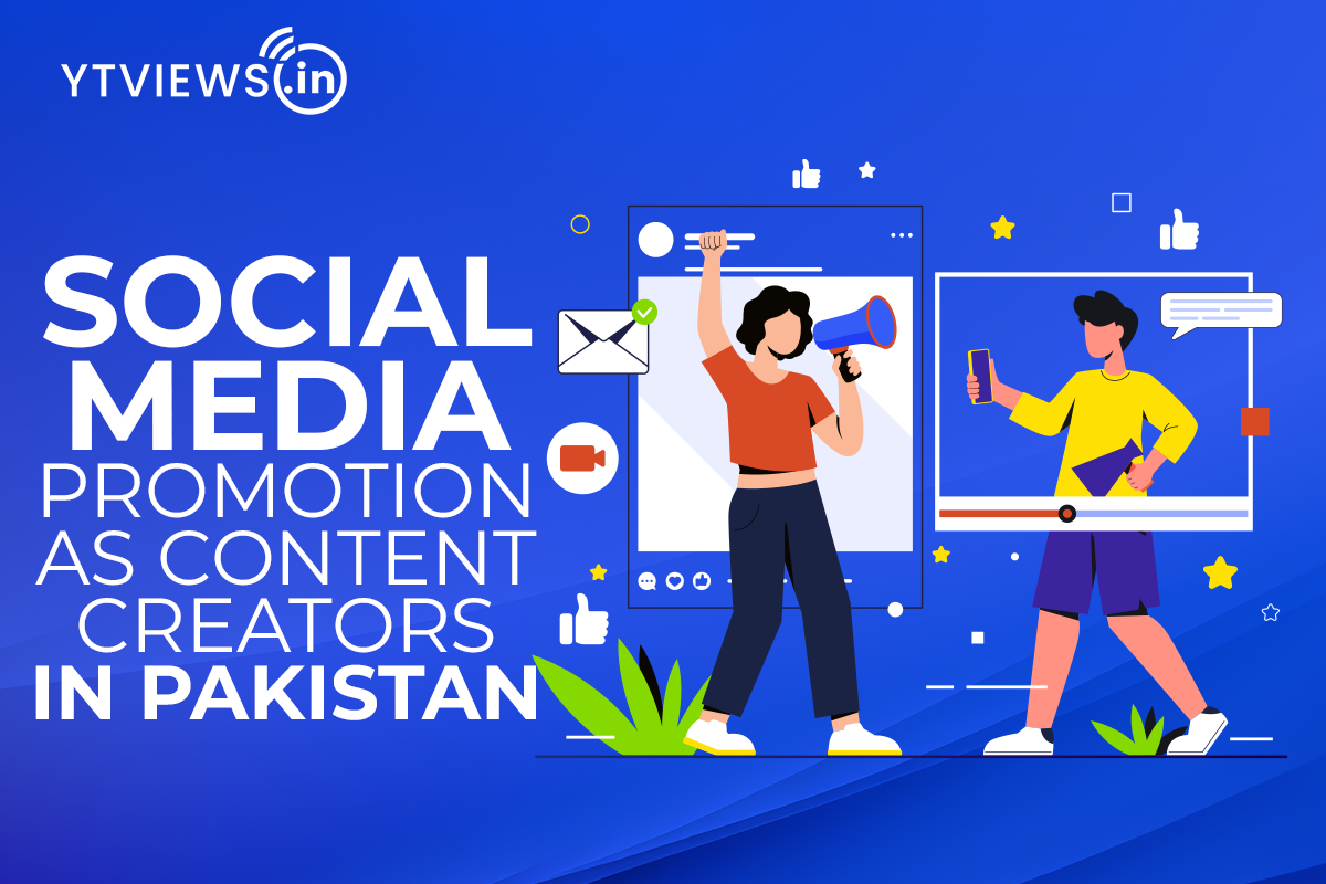 Why Choose Ytviews for Social Media Promotion as Content Creators in Pakistan?