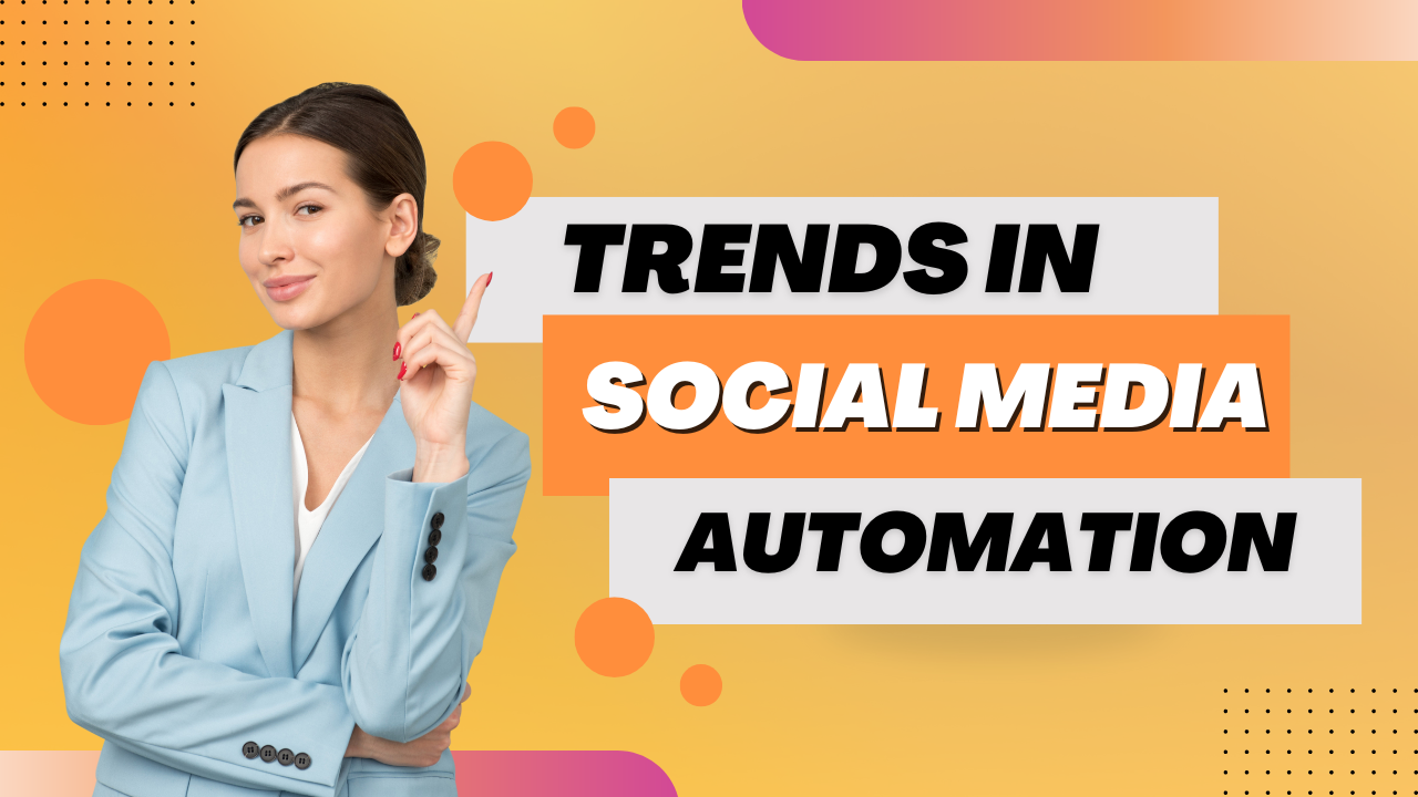 Trends in Social Media Automation: Maximizing Efficiency and Engagement