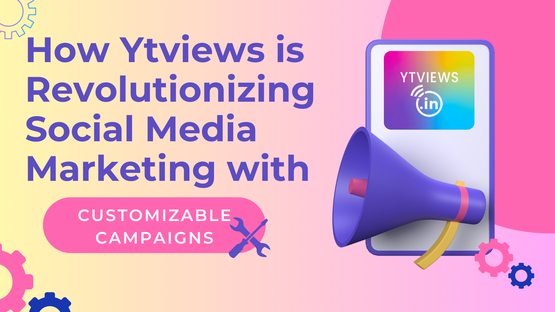 How Ytviews is Revolutionizing Social Media Marketing with Customizable Campaigns