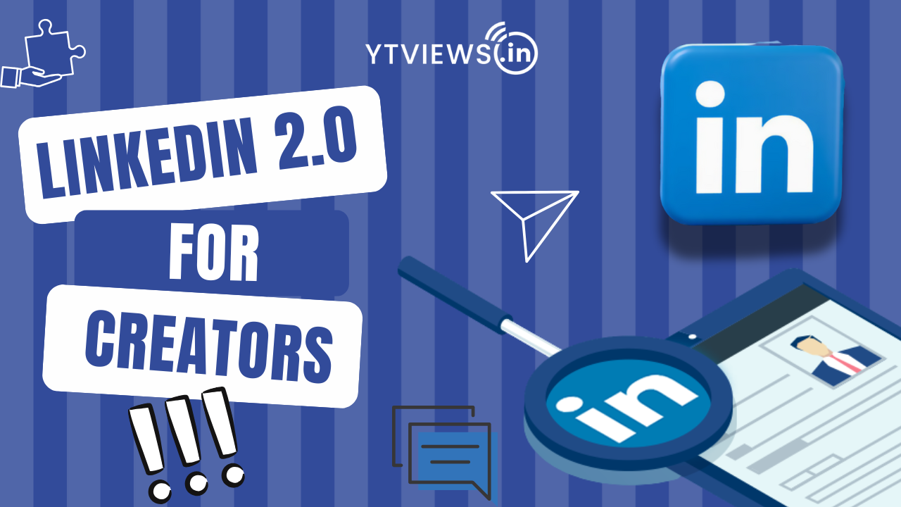 LinkedIn 2.0: How Creators Can Use LinkedIn Beyond Job Posts
