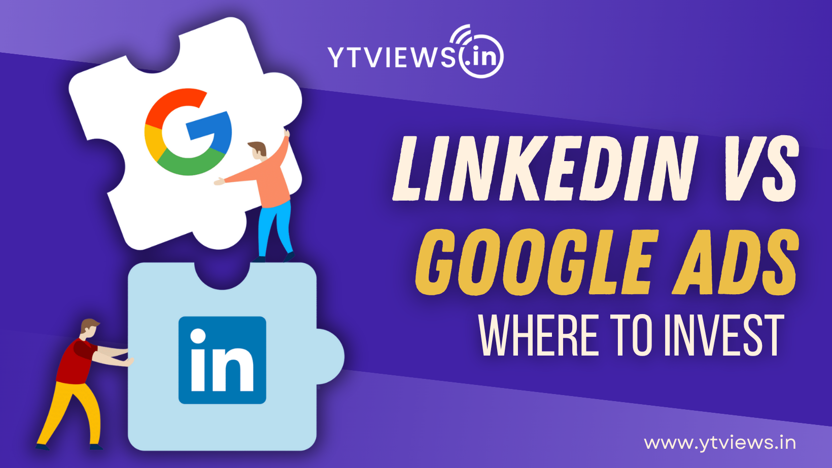 LinkedIn vs Google Ads: Where to Invest