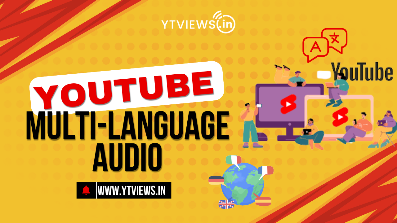 YouTube Multi Language Audio Is finally Here as Your Ticket