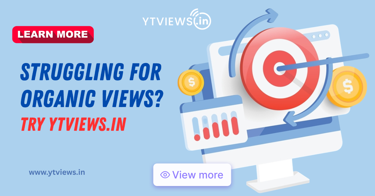 Why organic views is getting difficult and how buying views from ytviews.in can boost your video