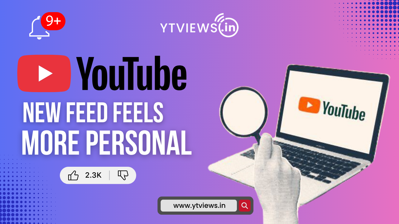Why YouTube’s New Feed Feels More Personal Than Ever