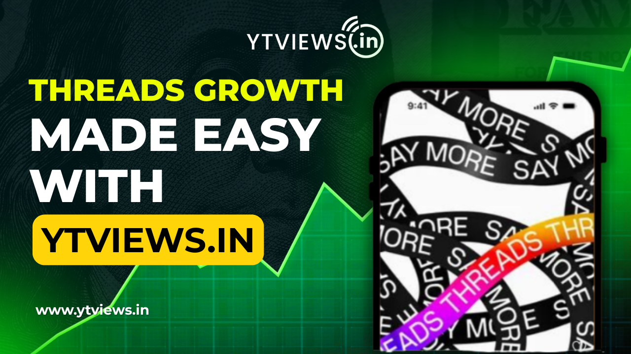 Boost Your Threads Growth Authentically with Ytviews.in