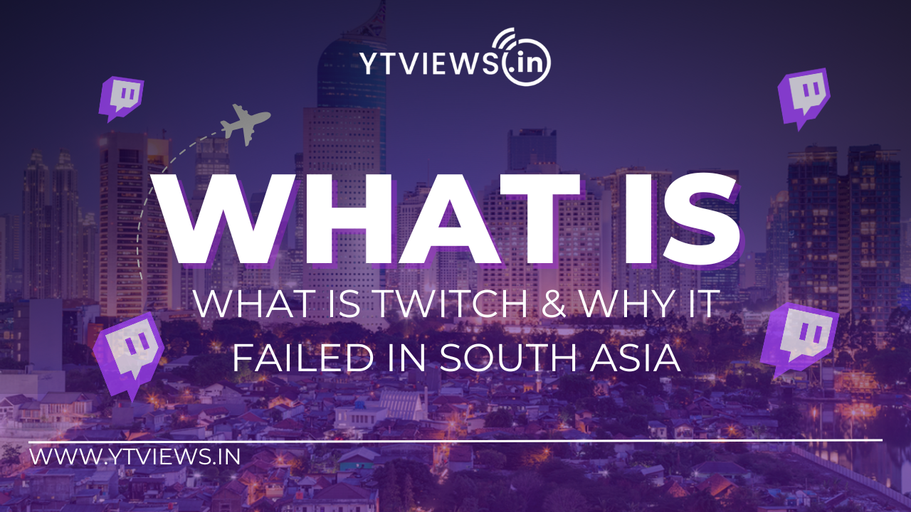 What is Twitch & why it never became big in South Asian Countries
