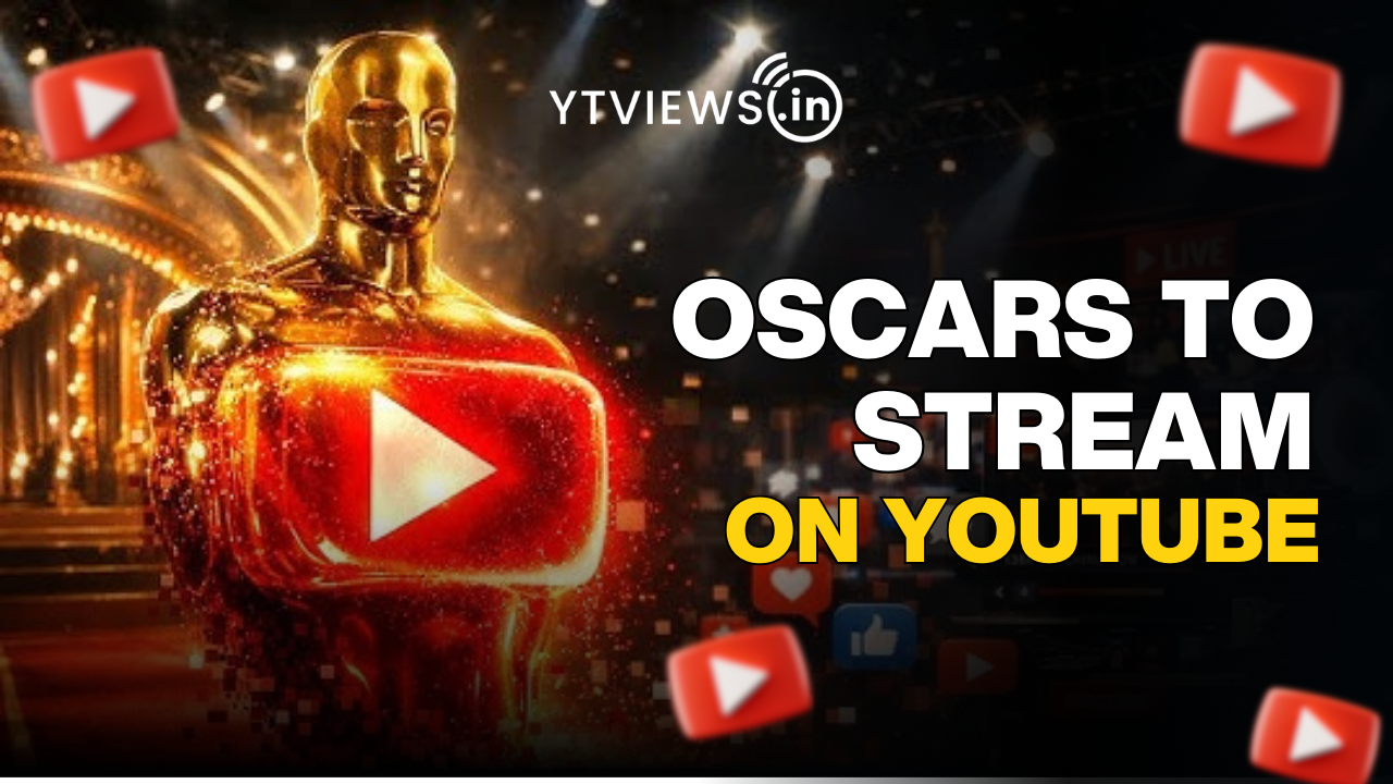 Oscars to Stream on YouTube: What’s Actually Happening?