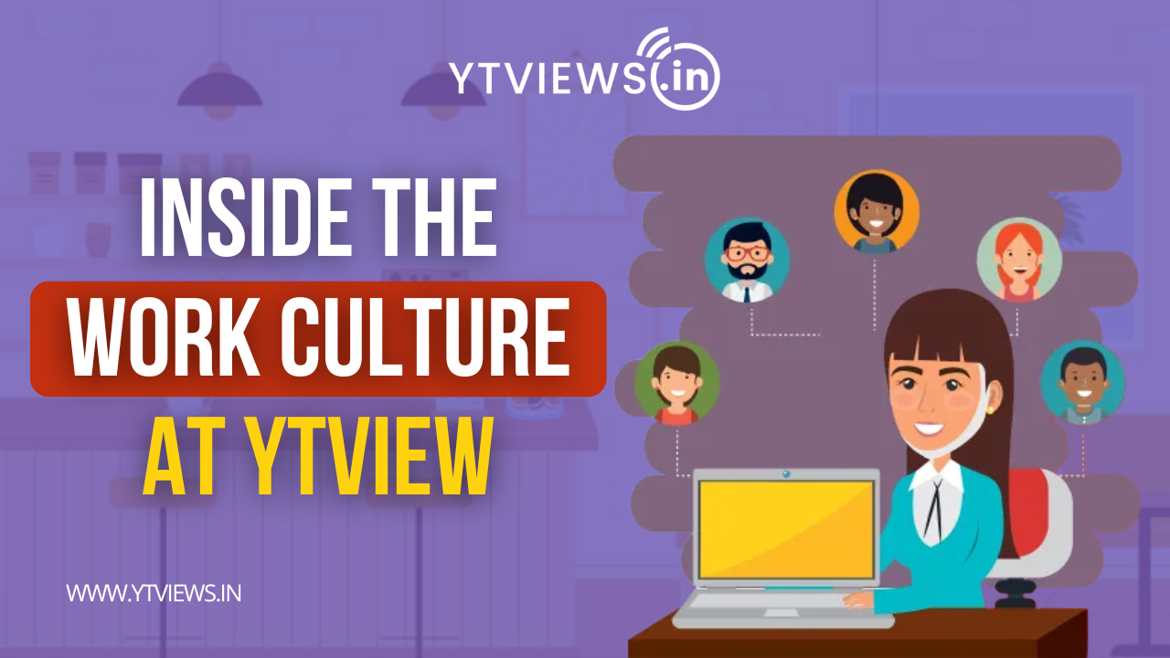 Work Culture at Ytviews