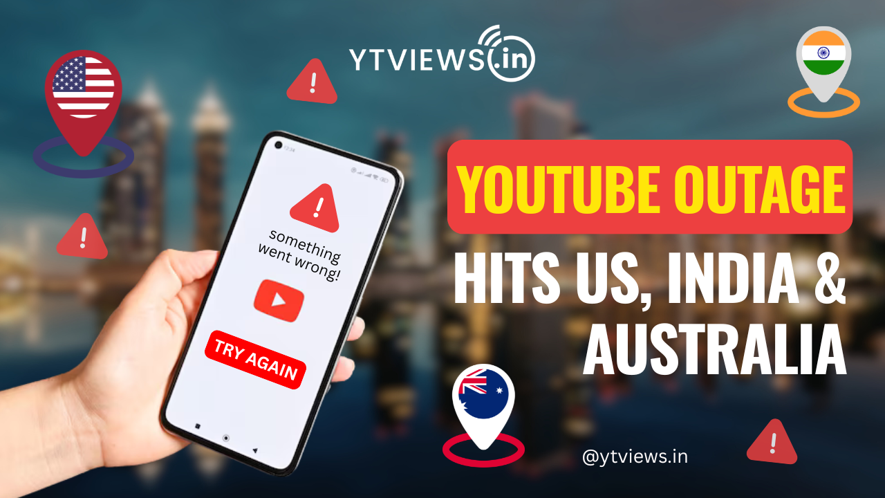 YouTube Outage: US, India, Australia Affected