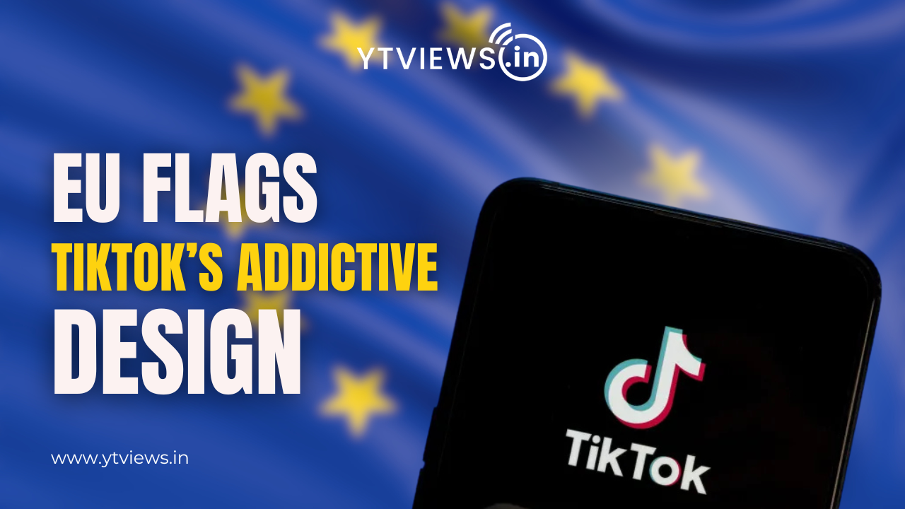 EU Flags TikTok’s Addictive Design Under Digital Service Act