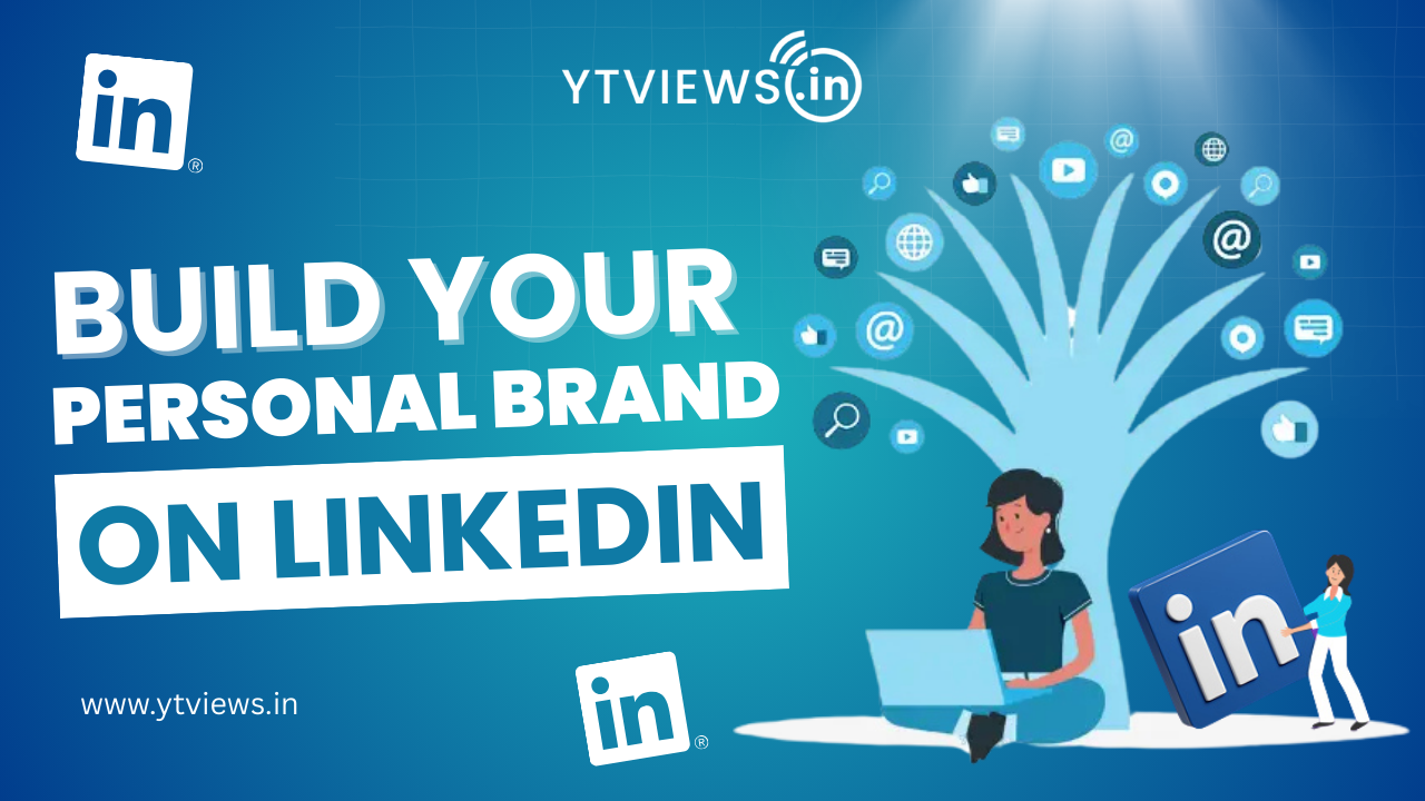 How To Build Your Personal Brand on LinkedIn