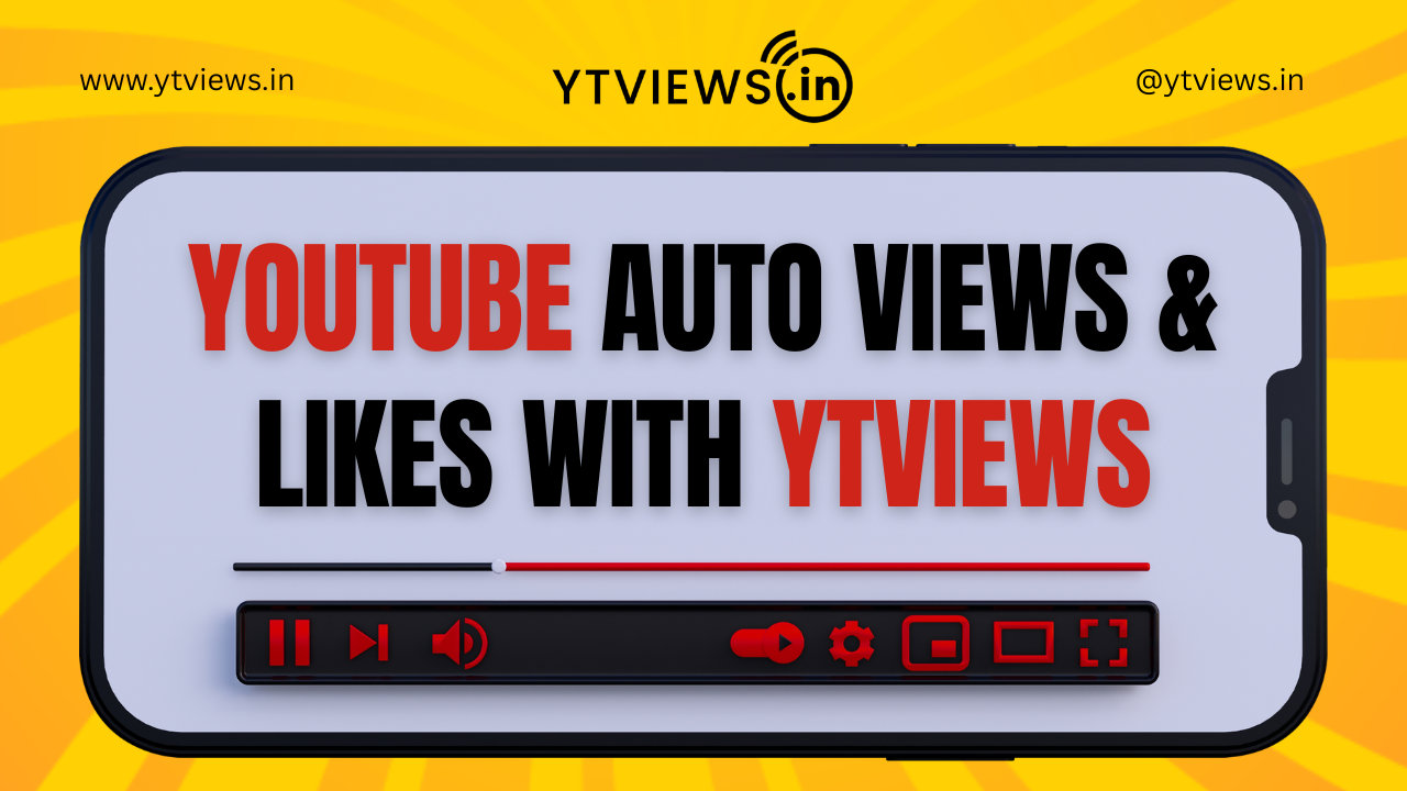 YouTube Auto Views & Likes: How Ytviews Can Grow Your Channel Fast!
