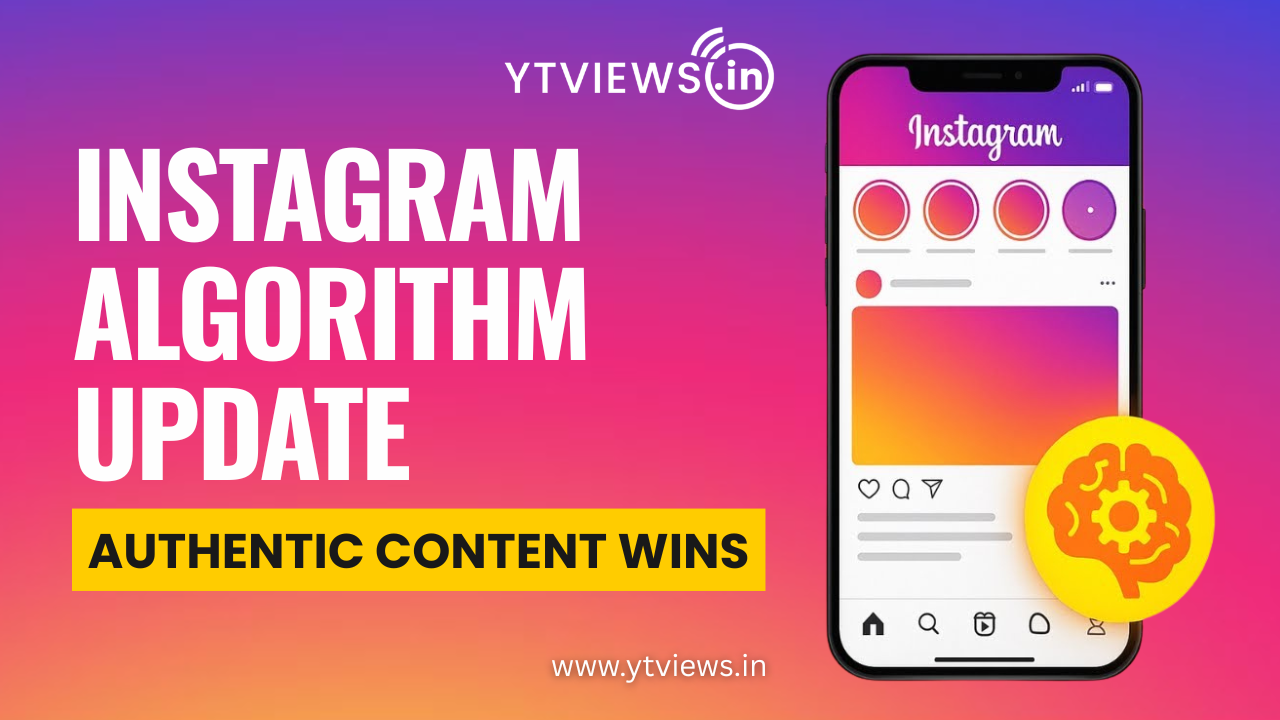 Instagram Algorithm Update: Authentic Content Get More Reach
