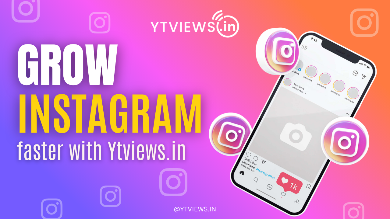 Grow Your Instagram Faster with Ytviews.in Promotion Services