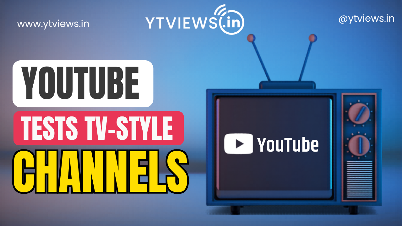 YouTube Experiments with TV-Style Channels for CTV Viewing