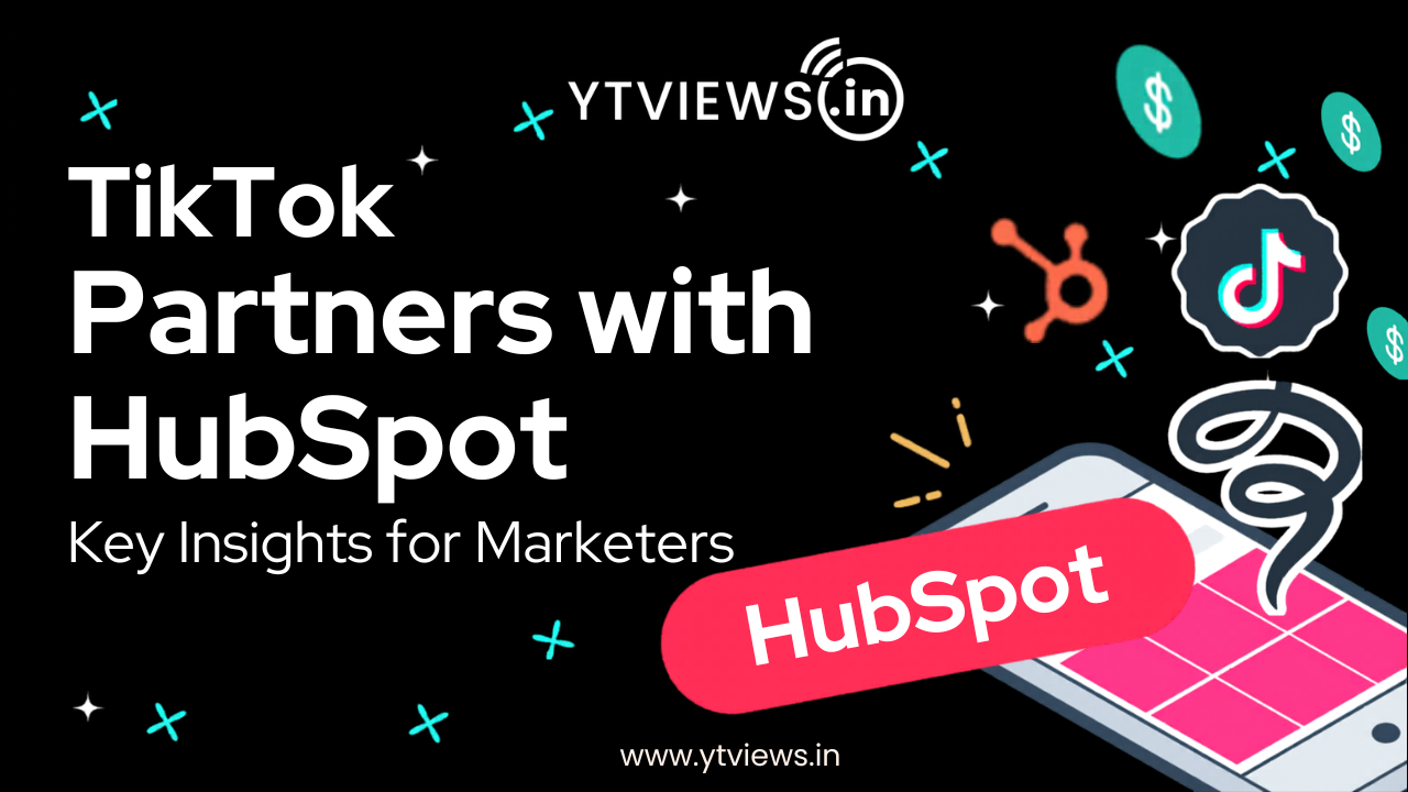 TikTok Teams Up with HubSpot: What Marketers Need to Know?