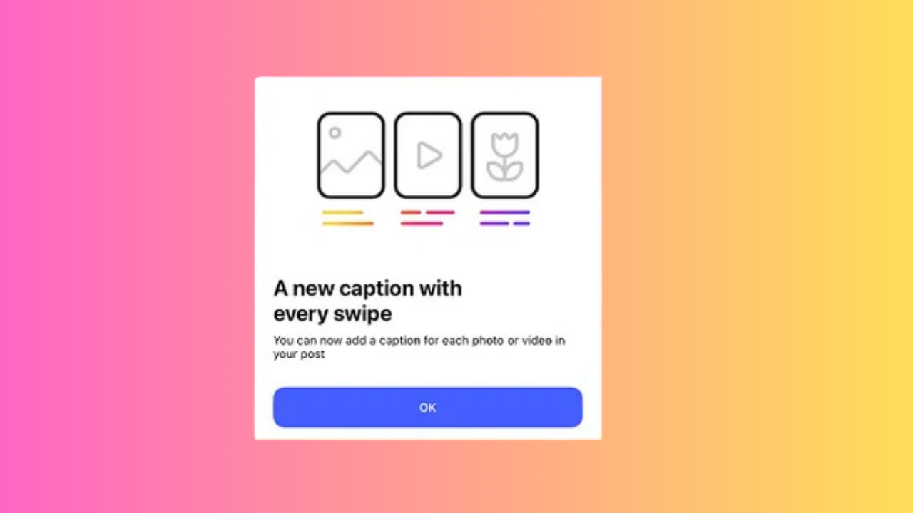 Popup card illustrating a feature about adding a caption to each photo or video with an OK button, on a pink-to-yellow gradient background.