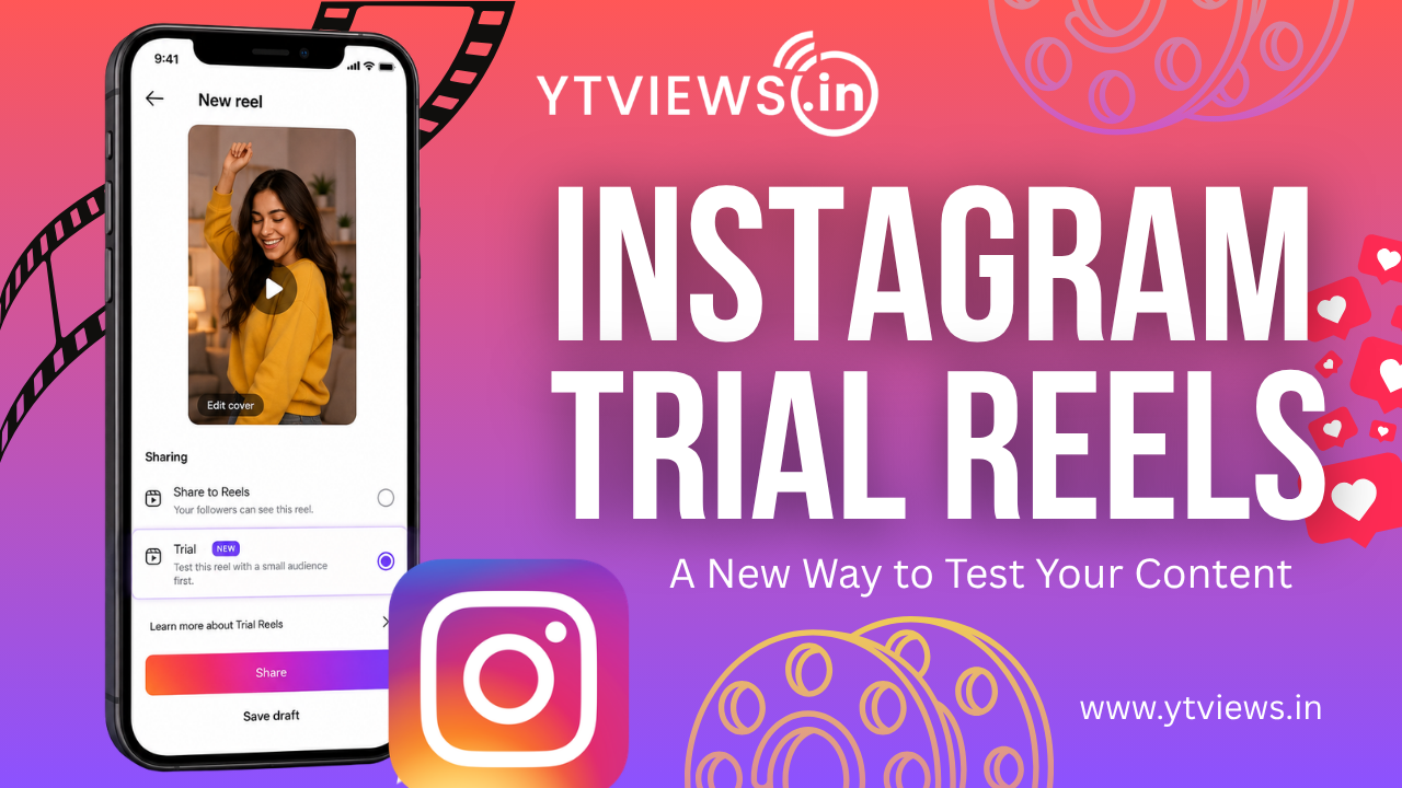Instagram Trial Reels: A New Way to Test Your Content
