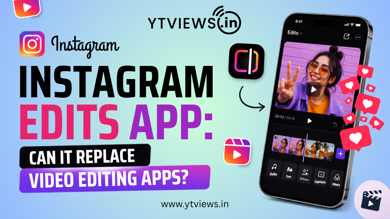 Instagram Edits App: Can It Replace Video Editing Apps?