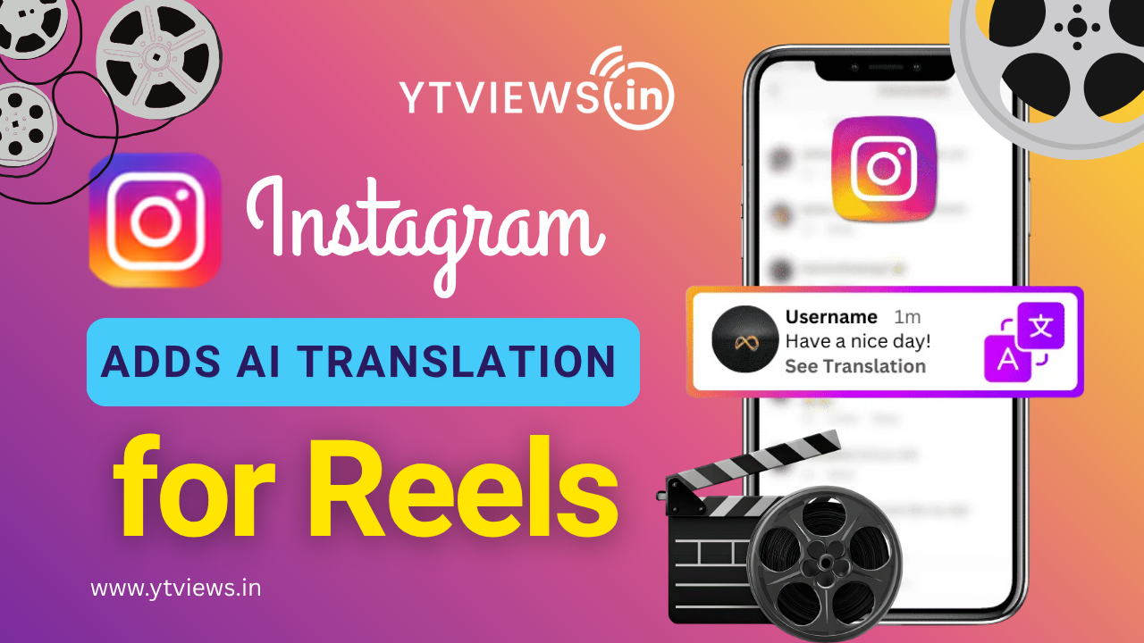 Instagram Adds AI Translation for Reels: Can Creators Reach a Global Audience?