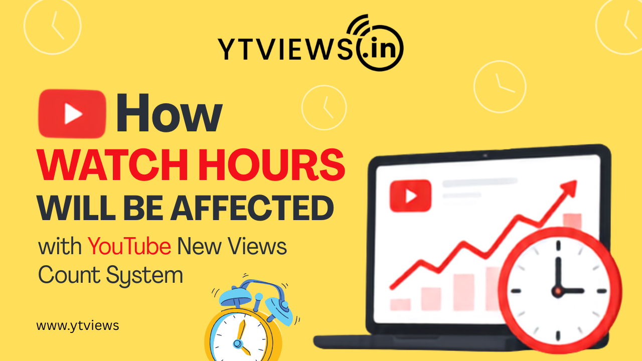 How Watch Hours Will Be Affected with YouTube New Views Count System