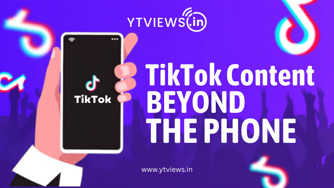 TikTok Takes Creator Content Beyond the Phone Screen