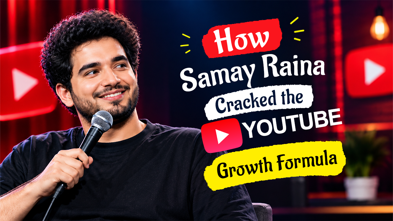 How Samay Raina Cracked the YouTube Growth Formula