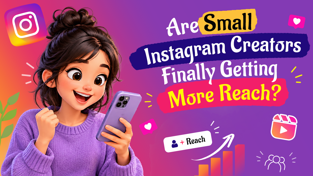 Are Small Instagram Creators Finally Getting More Reach?